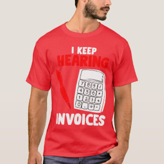 Camiseta Sigo Escuchando Facturas - Contador divertido Pun 