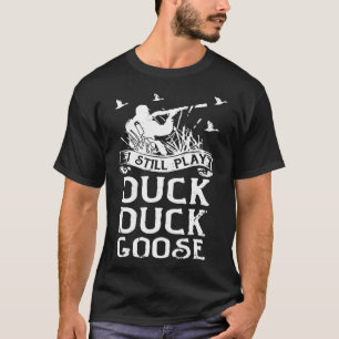 Camiseta Sigo Jugando A La Caza De Pato De Pato De Pato De 