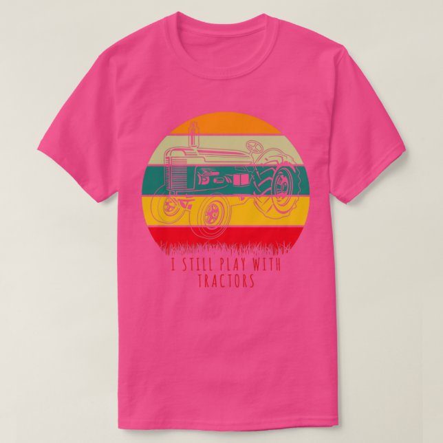 Camiseta Sigo jugando con el gracioso regalo de granjero de (Diseño del anverso)