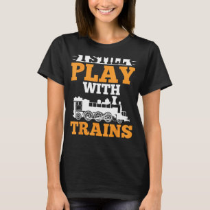 Camiseta Sigo Jugando Con La Conducta De Tren De Los Trabaj