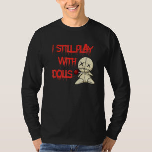 Camiseta Sigo Jugando Con Muñecas Voodoo Disfraz De Hallowe