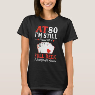 Camiseta Sigo jugando con una baraja completa de cartas  80