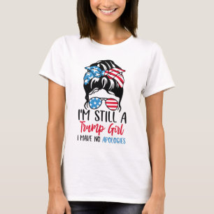 Camiseta Sigo siendo Chica de Trump, no pido disculpas