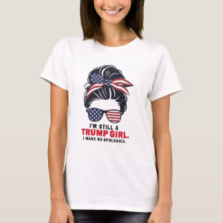 Camiseta Sigo siendo Chica de Trump, no pido disculpas