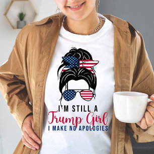 Camiseta Sigo siendo Chica de Trump, no pido disculpas a Tr