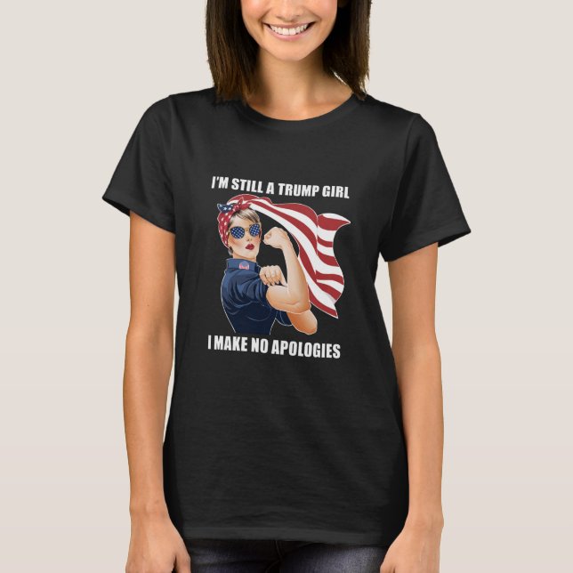 Camiseta Sigo siendo Chica de Trump, no pido disculpas a Tr (Anverso)