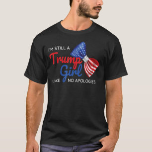 Camiseta Sigo siendo Chica de Trump No pido disculpas a Tru