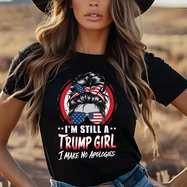 Camiseta Sigo siendo Chica de Trump y no hago disculpas (Subido por el creador)