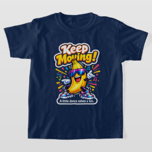 Camiseta ¡Sigue adelante! – Banana Disco Bailando