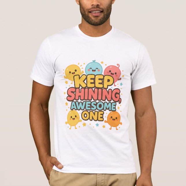 Camiseta ¡Sigue Brillando, Increíble! - Motivación limitada (Anverso)