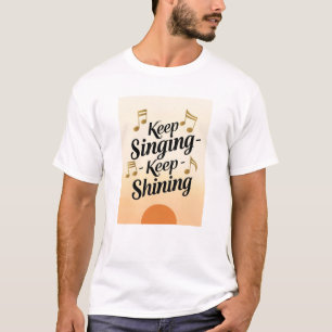 Camiseta Sigue Cantando Sigue Brillando