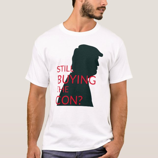 Camiseta ¿Sigue comprando la Con? | Anti Trump (Anverso)