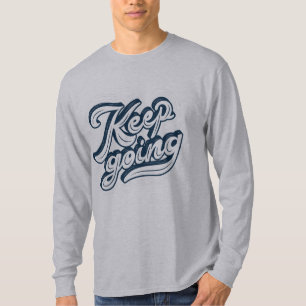 Camiseta Sigue con el Motivational diciendo que l cite mari
