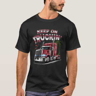 Camiseta Sigue Conduciendo Camión Semirremolque Conductor C