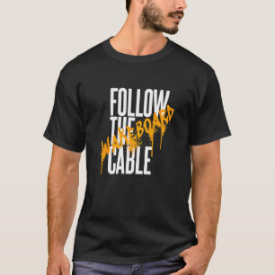 Camiseta Sigue el cable wakeboard wassersport wakeskate B