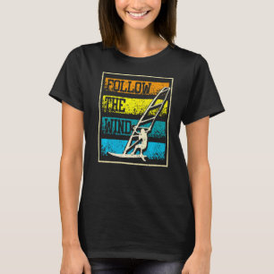 Camiseta Sigue El Windsurf Del Viento
