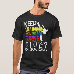 Camiseta Sigue entrenando hasta que el cinturón se vuelva n
