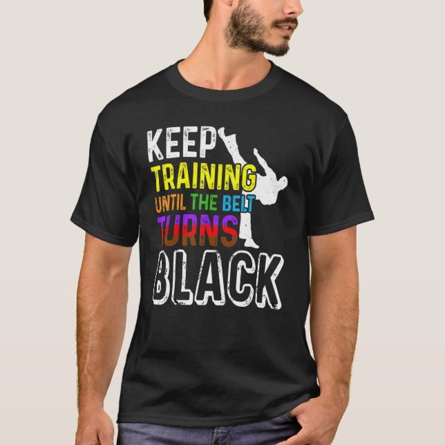 Camiseta Sigue entrenando hasta que el cinturón se vuelva n (Anverso)