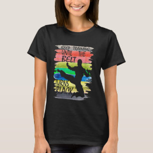 Camiseta Sigue entrenando hasta que el cinturón se vuelva n