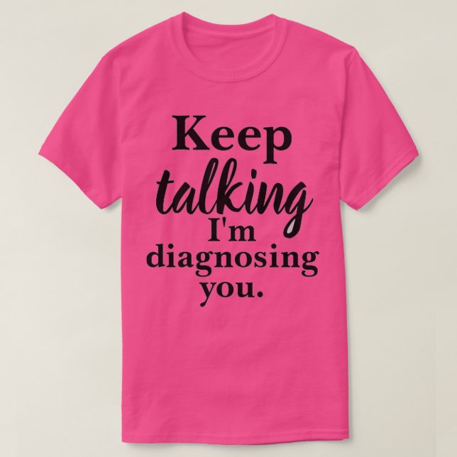 Camiseta Sigue Hablando De Mi Diagnóstico (Diseño del anverso)