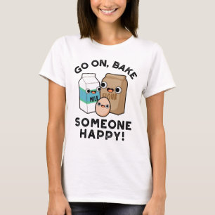 Camiseta Sigue Horneando a Alguien Feliz Pun Funny Baking