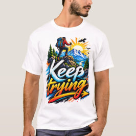 Camiseta Sigue Intentándolo – Motivación de Aventura en la 