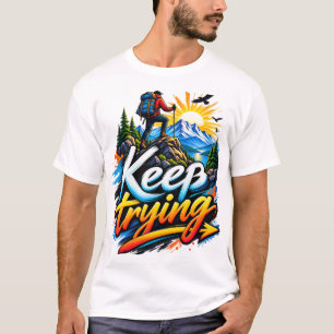 Camiseta Sigue Intentándolo – Motivación de Aventura en la