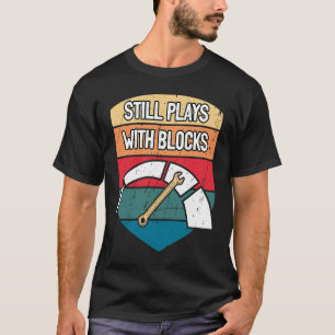 Camiseta Sigue jugando con bloqueos Auto Auto Car Mechanic 