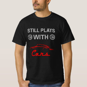Camiseta Sigue Jugando Con Coches Divertidos Entusiastas De