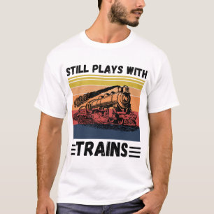 Camiseta Sigue Jugando Con Los Trenes Funny Trains Lover