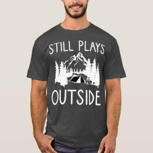 Camiseta Sigue jugando fuera del camping y el regalo de sen