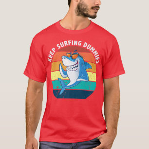 Camiseta Sigue Surfing Dummies Shark Funny Vintage Gift Sha