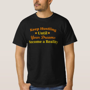 Camiseta Sigue trabajando duro Sueños se hacen realidad Mot