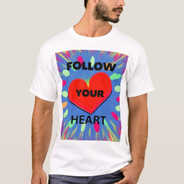 Camiseta Sigue Tu Corazón
