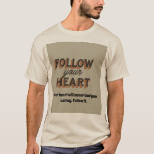 Camiseta Sigue tu corazón: adopta tu camino verdadero