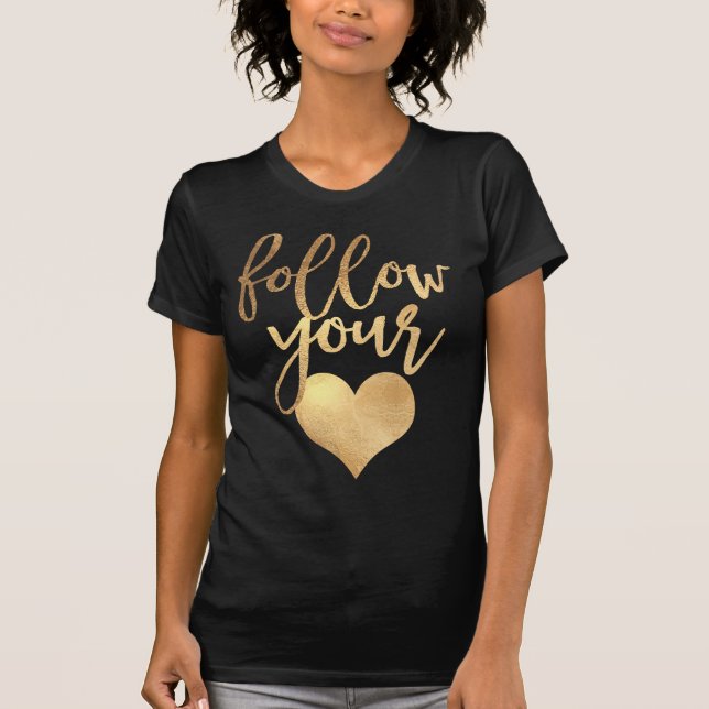 Camiseta Sigue tu corazón/falso oro (Anverso)