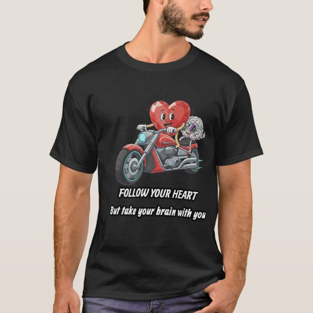 Camiseta Sigue tu corazón lleva tu cerebro (Anverso)