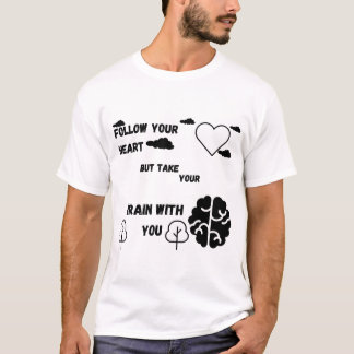 Camiseta Sigue tu corazón, pero lleva tu cerebro contigo