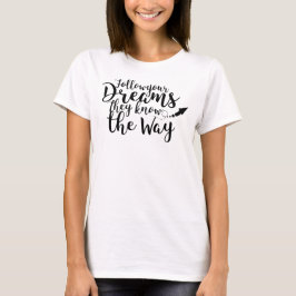 Camiseta Sigue tu flecha de los sueños