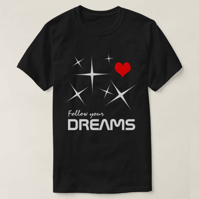 Camiseta Sigue tu personalizable divertido de sueños (Diseño del anverso)