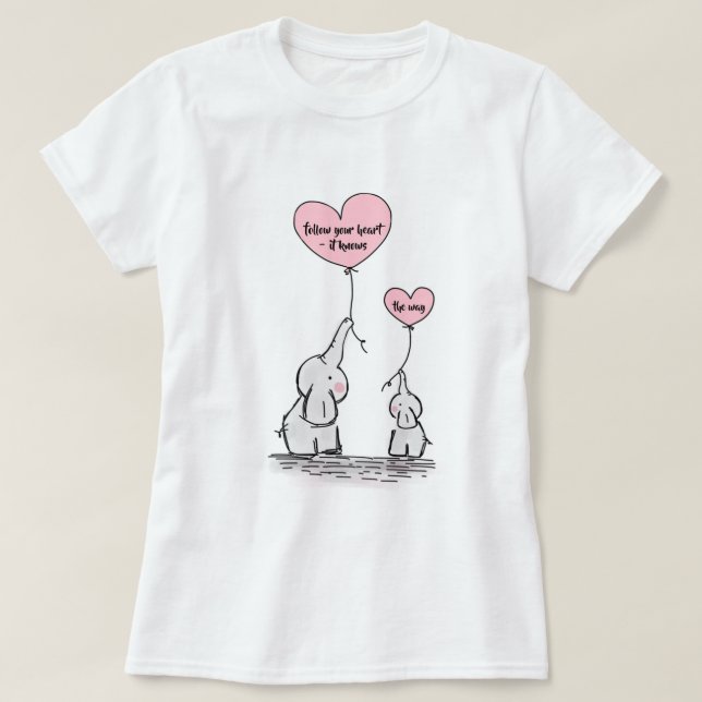 Camiseta Sigue tu presupuesto motivacional del corazón (Diseño del anverso)