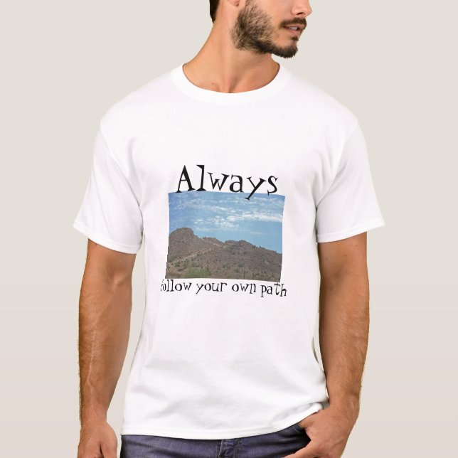 Camiseta Sigue tu propio camino por el sendero de Arizona.  (Anverso)