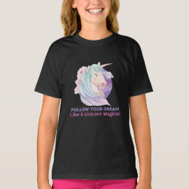Camiseta Sigue Tu Sueño Como Un Mágico Unicornio