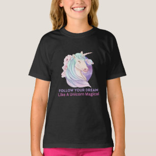 Camiseta Sigue Tu Sueño Como Un Mágico Unicornio