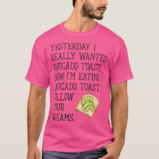 Camiseta Sigue tu tostada de aguacate de sueños