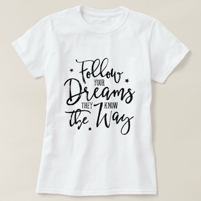 Camiseta Sigue Tus Sueños. Ellos Saben El Camino. (Diseño del anverso)