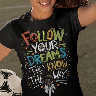 Camiseta Sigue tus sueños en tu viaje
