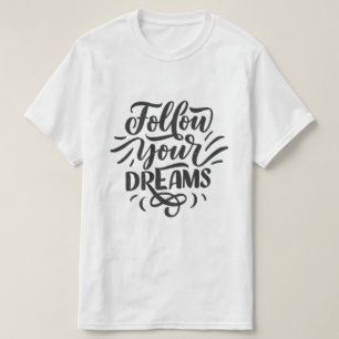 Camiseta Sigue tus sueños – Tipografía Motivacional