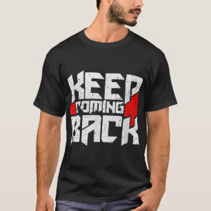 Camiseta Sigue Volviendo A Celebrar La Recuperación De La R