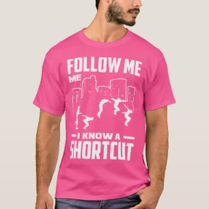 Camiseta Sígueme, conozco un atajo divertido par